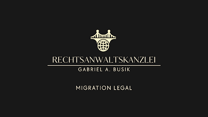 Rechtsanwaltskanzlei Gabriel A. Busik - Migration Legal